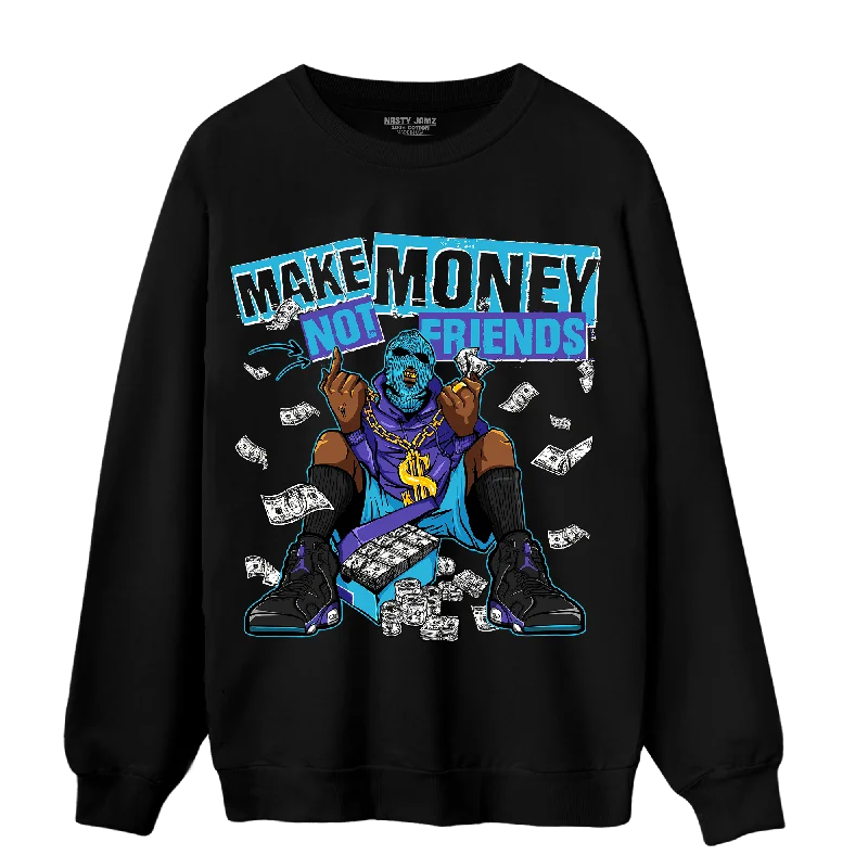 NastyJamz Aqua 6s Sweatshirt Match Make Money Not Friends