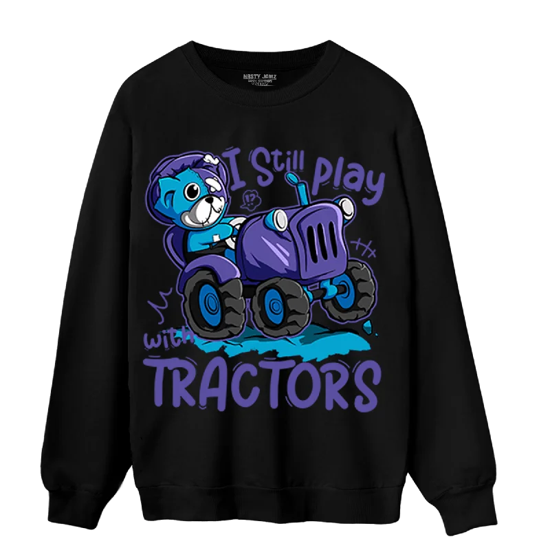 NastyJamz Aqua 6s Sweatshirt Match Play With Tractors BER