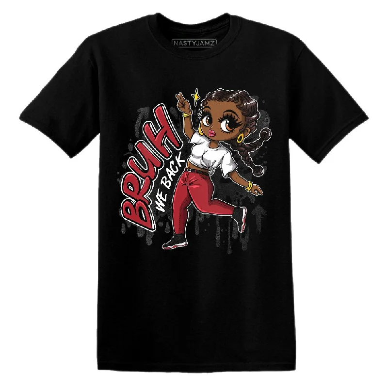 Bred Velvet 11s NastyJamz T-Shirt Match Bruh We Back Girl